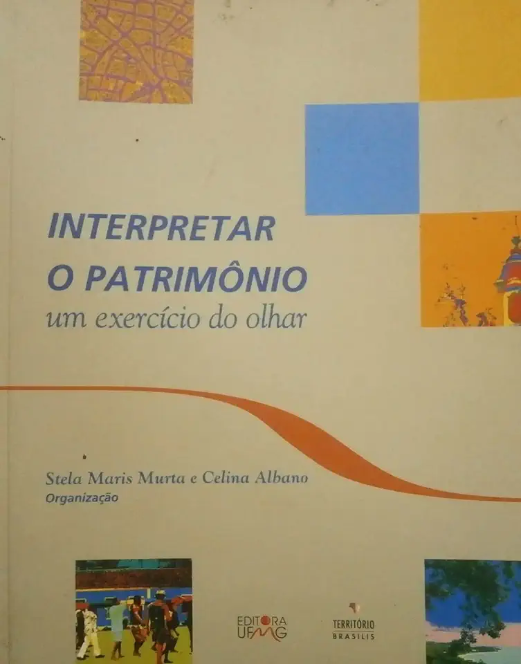 Capa do Livro Interpretar o Patrimônio: um Exercício do Olhar - Stela Maris Murta e Celina Albano