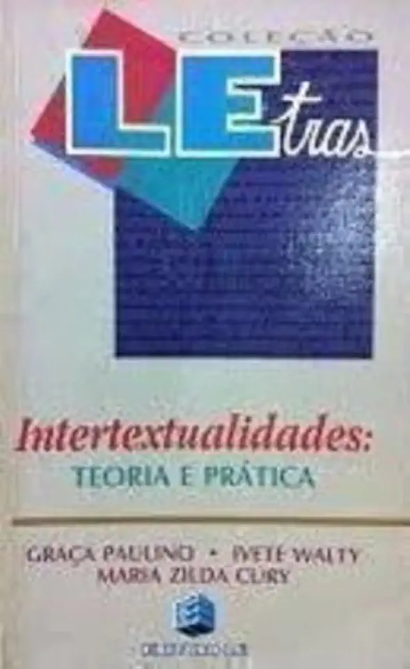 Capa do Livro Intertextualidades: Teoria e Prática - Graça Paulino / Ivete Walty / Maria Zilda Cury