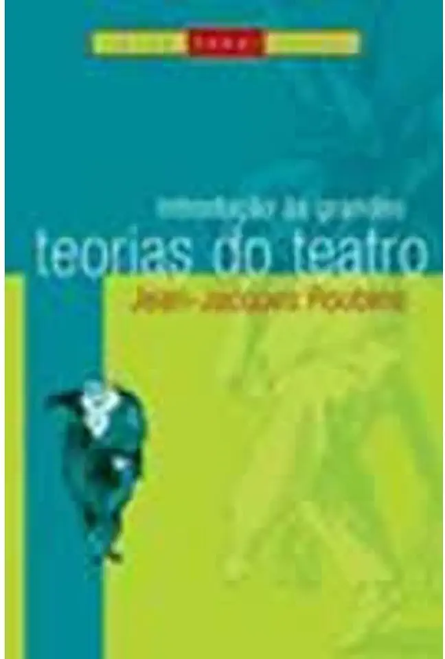 Capa do Livro Introdução às Grandes Teorias do Teatro - Jean-jacques Roubine