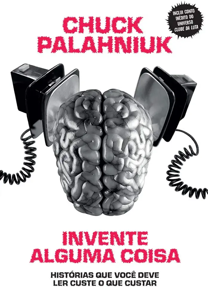 Capa do Livro Invente alguma coisa - Palahniuk, Chuck