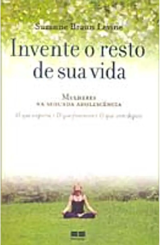 Capa do Livro Invente o Resto de Sua Vida - Suzanne Braun Levine