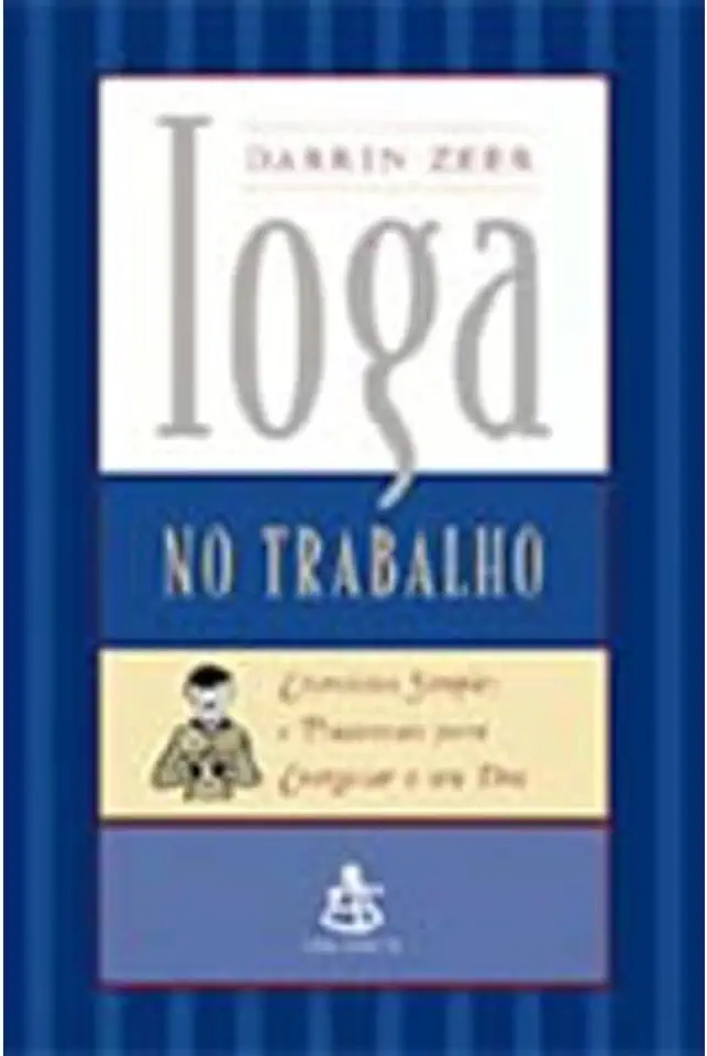 Capa do Livro Ioga no Trabalho - Darrin Zeer