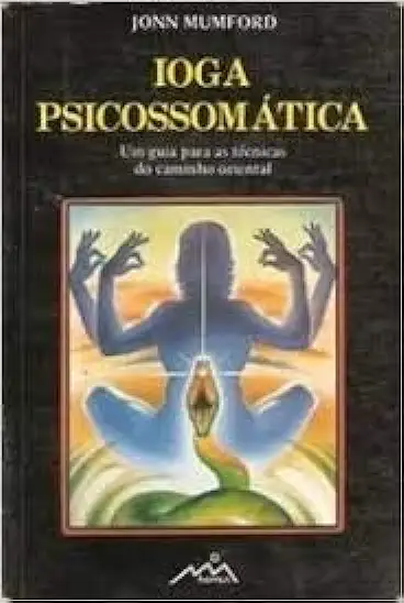 Capa do Livro Ioga Psicossomática - Jonn Mumford