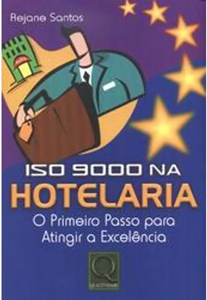 Capa do Livro Iso 9000 Na Hotelaria - O Primeiro Passo Para Atingir A Excelência ... - Rejane Santos