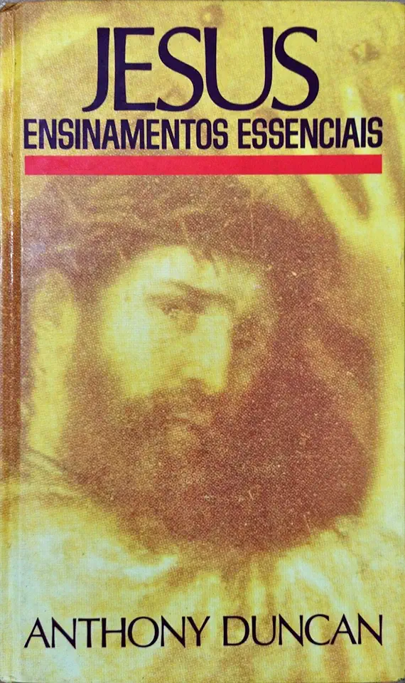 Capa do Livro Jesus Ensinamentos Essenciais - Anthony Duncan