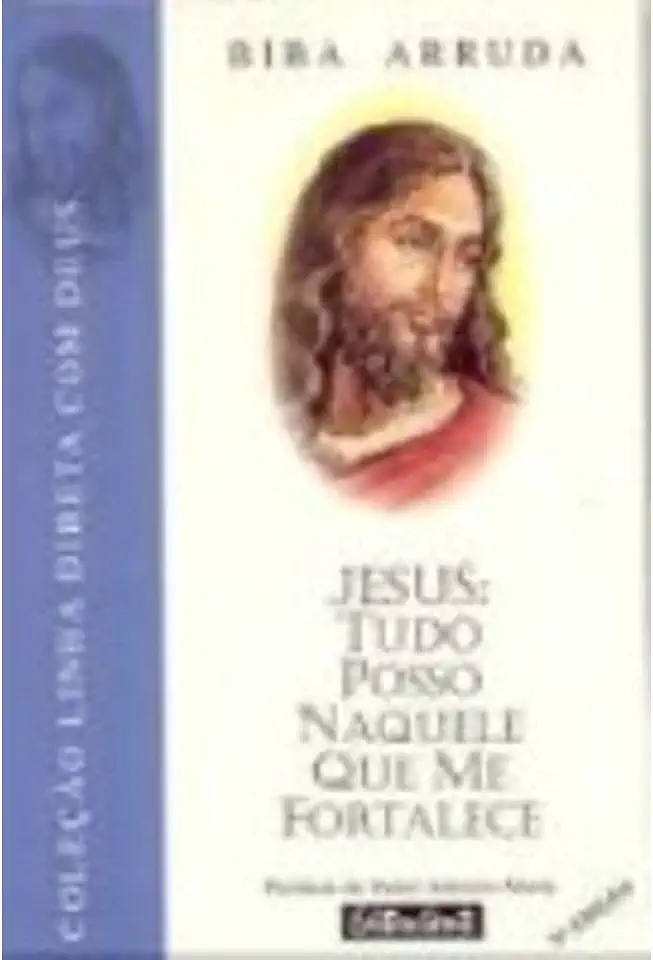 Capa do Livro Jesus Tudo Posso Naquele Que Me Fortalece - Biba Arruda