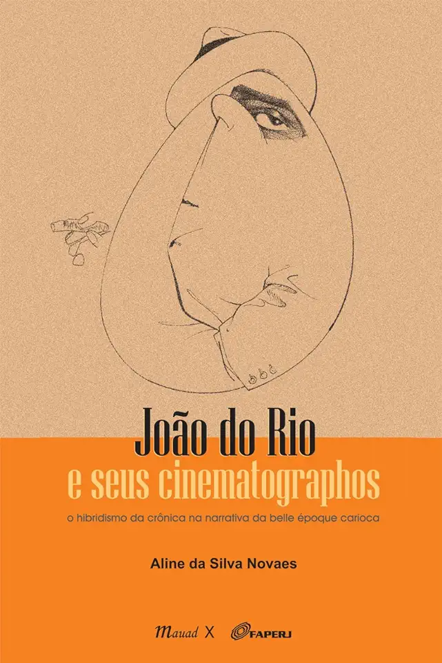 Capa do Livro João do Rio e Seus Cinematographos - Aline Novaes