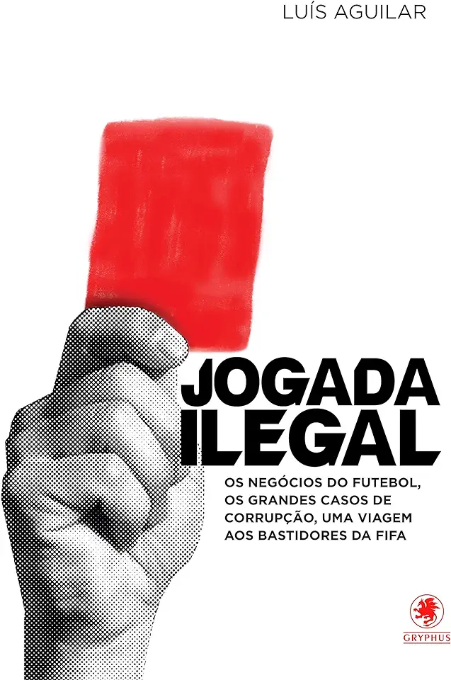 Capa do Livro Jogada Ilegal - Luís Aguilar