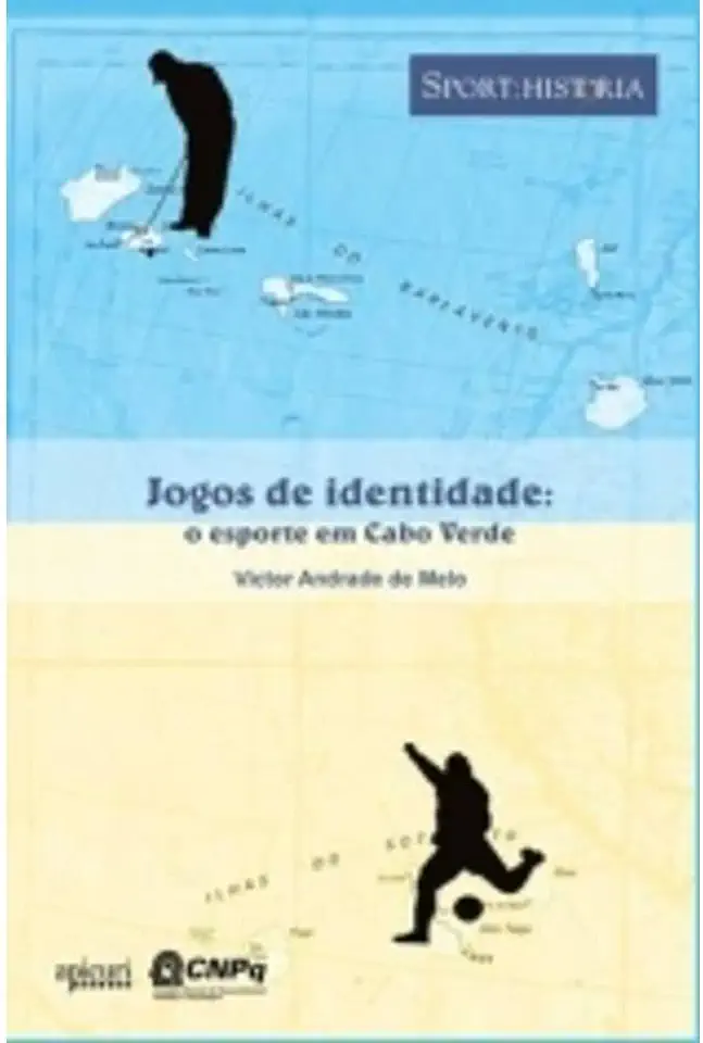 Capa do Livro Jogos de Identidade - o Esporte Em Cabo Verde - Victor Andrade de Melo