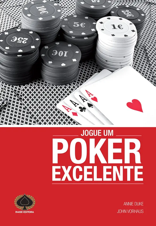 Capa do Livro Jogue um Poker Excelente - Annie Duke e John Vorhaus