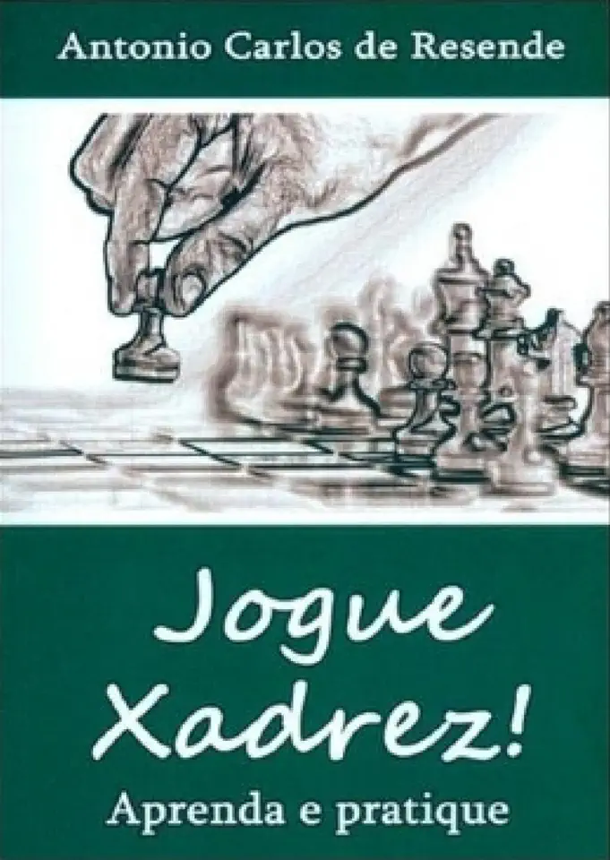 Capa do Livro Jogue Xadrez! Aprenda e Pratique - Antonio Carlos de Resende