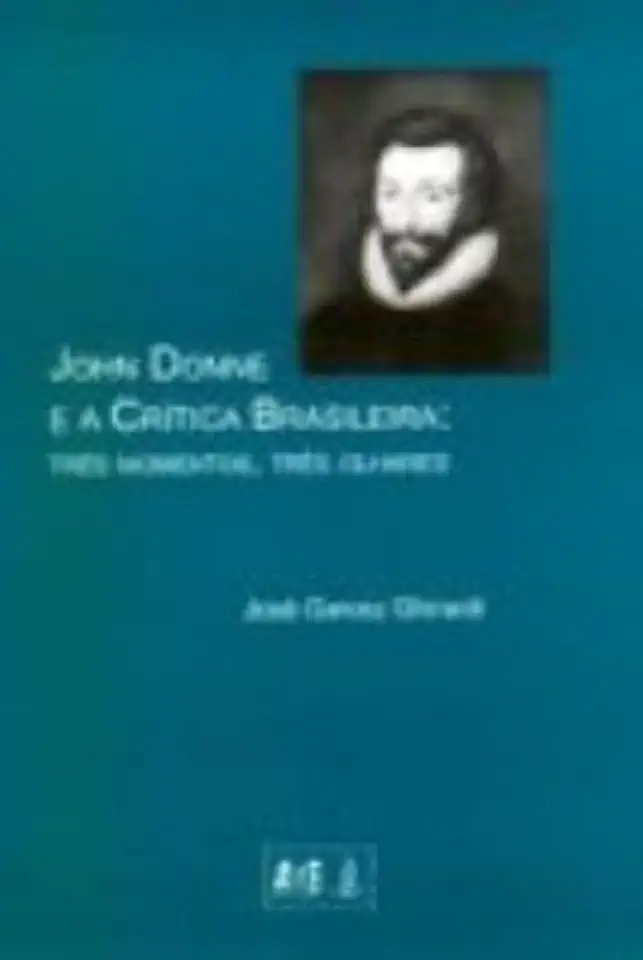 Capa do Livro John Donne e a Crítica Brasileira: Três Momentos, Três Olhares - José Garcez Ghirardi