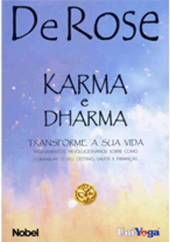 Capa do Livro Karma e Dharma Transforme a Sua Vida - De Rose