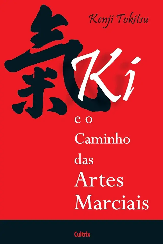 Capa do Livro Ki e o Caminho das Artes Marciais - Kenji Tokitsu