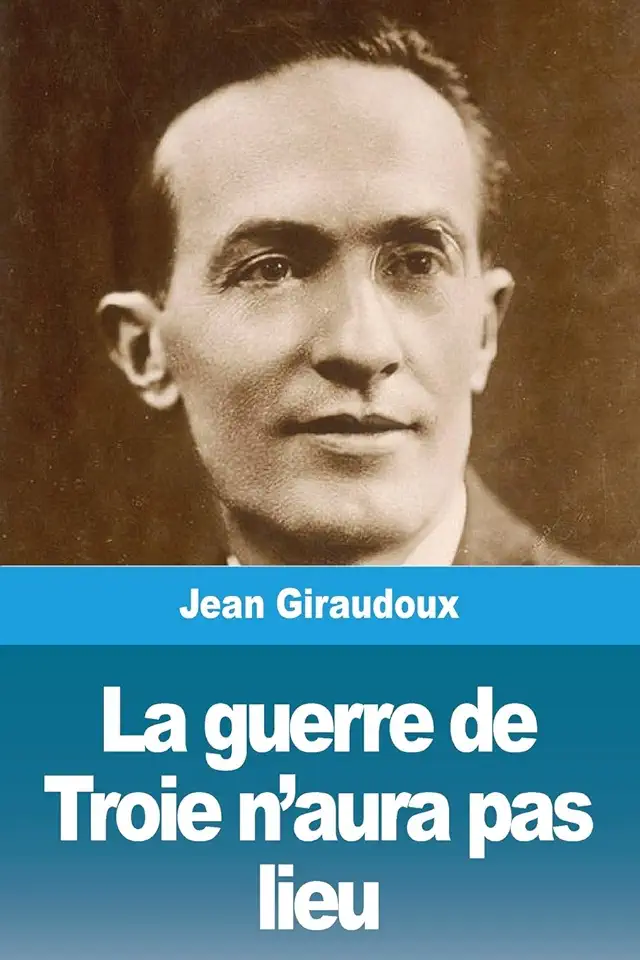 Capa do Livro La Guerre de Troie Naura Pas Lieu - Jean Giraudoux