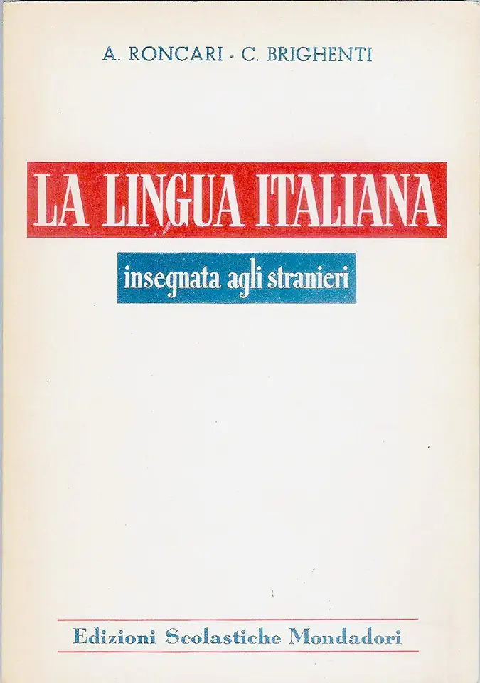 Capa do Livro La Lingua Italiana - Insegnata Agli Stranieri - A. Roncari C. Brighenti