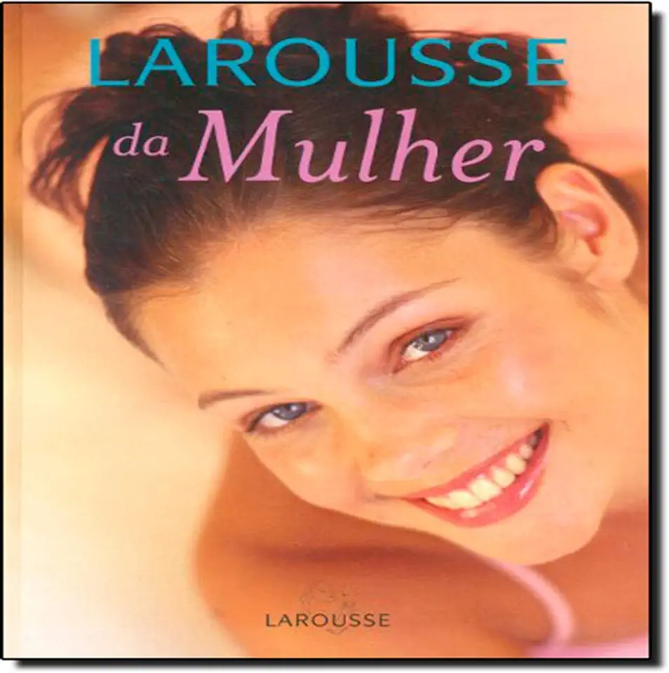 Capa do Livro Larousse da Mulher - Larousse