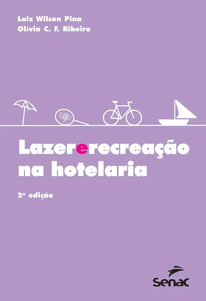 Capa do Livro Lazer e Recreaçao na Hotelaria - Luiz Wilson Pina e Olivia C F Ribeiro