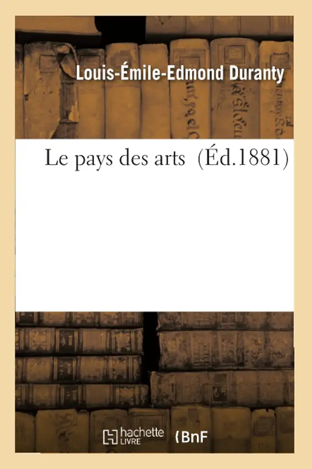 Capa do Livro Le Pays des Arts - Duranty