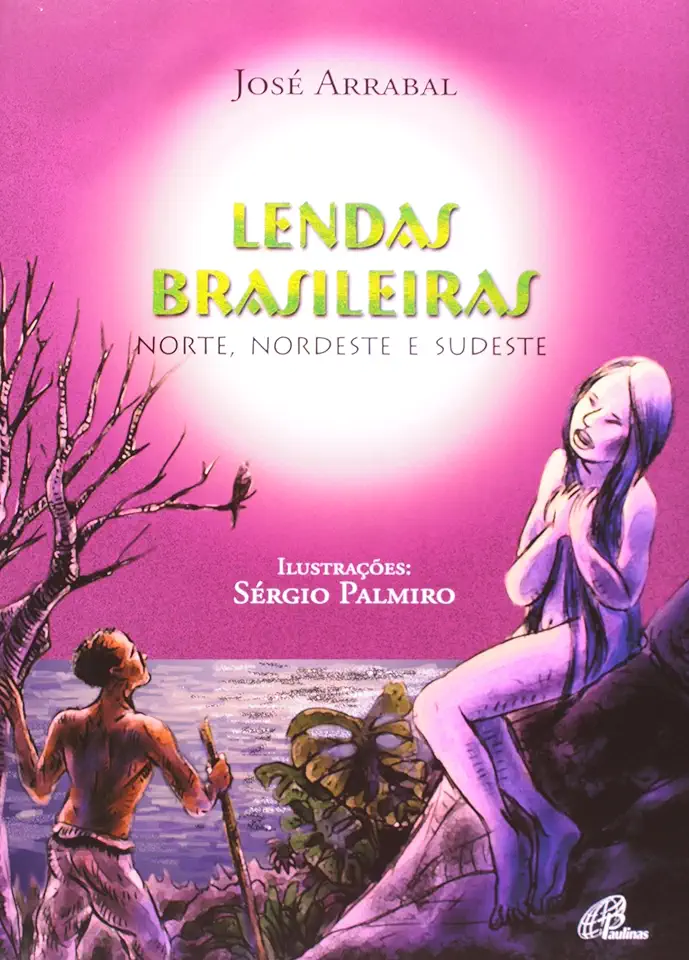 Capa do Livro Lendas Brasileiras Norte, Nordeste e Sudeste - José Arrabal