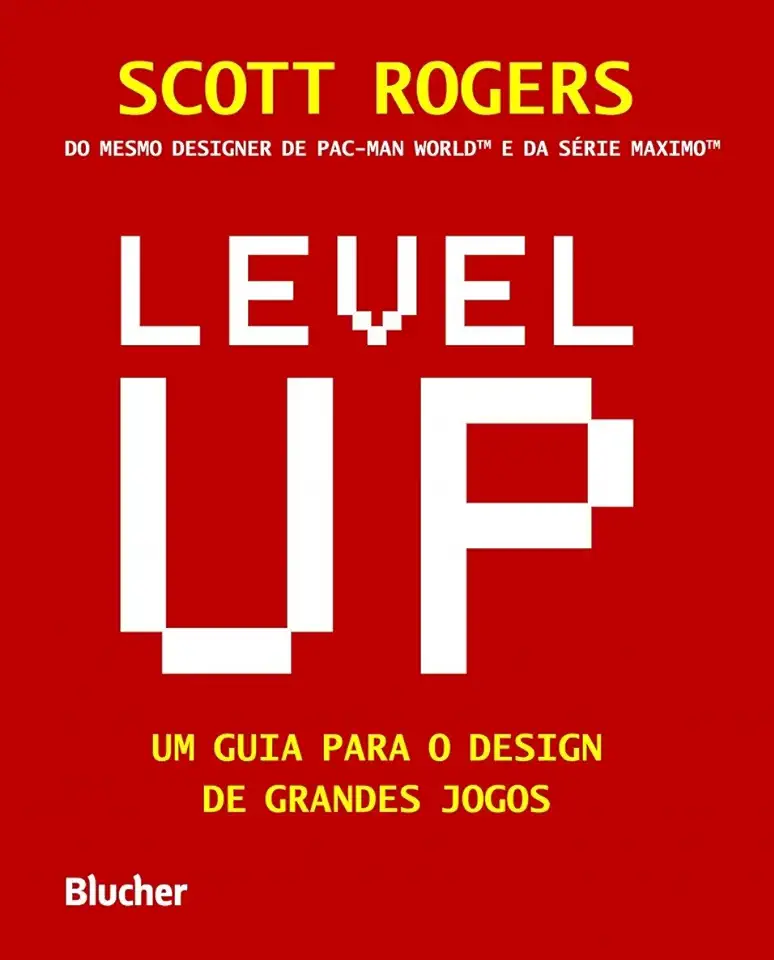 Capa do Livro Level Up: Um Guia para o Design de Grandes Jogos - Scott Rogers