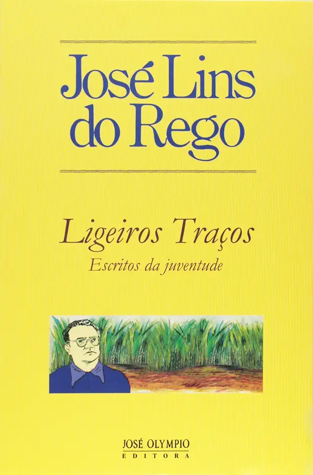 Capa do Livro Ligeiros Traços: Escritos da Juventude - José Lins do Rego