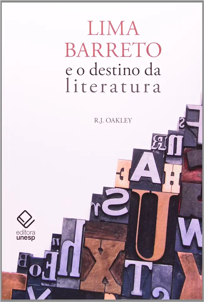 Capa do Livro Lima Barreto e o Destino da Literatura - R. J. Oakley