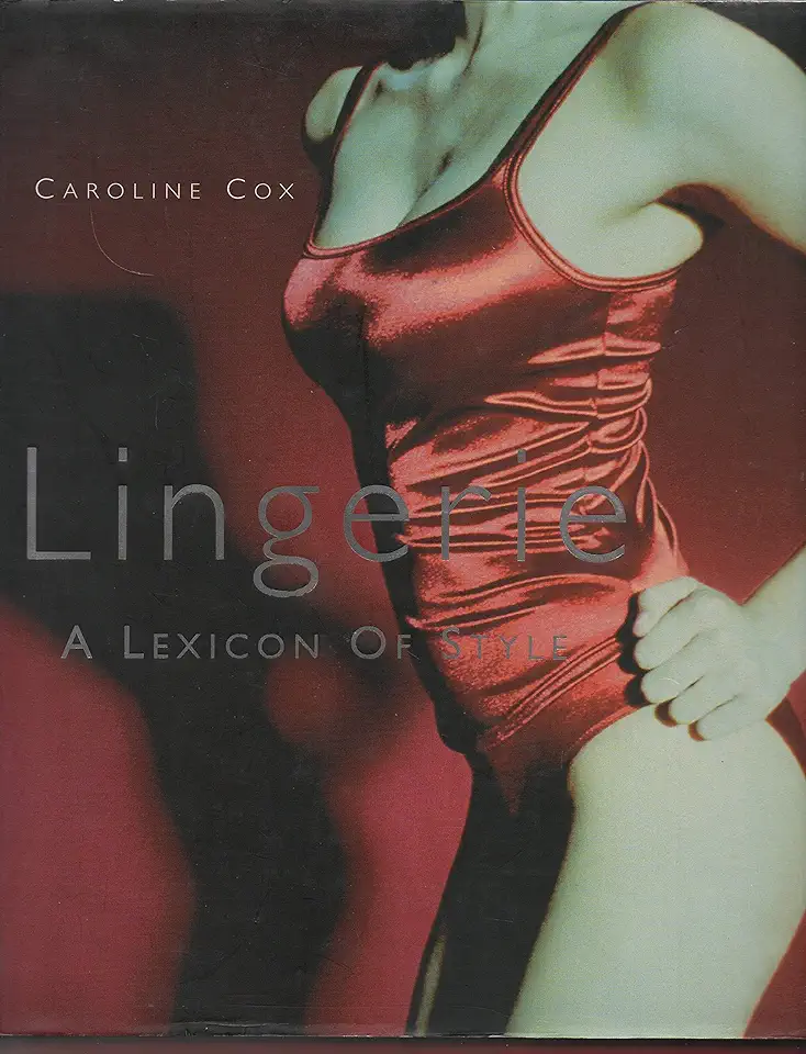 Capa do Livro Lingerie - a Lexicon of Style - Caroline Cox