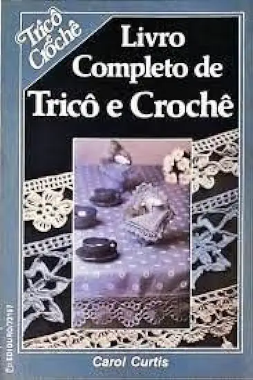 Capa do Livro Livro Completo de Tricô e Crochê - Carol Curtis