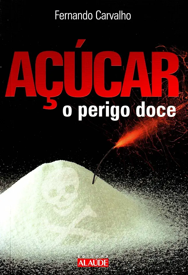 Capa do Livro Açucar o Perigo Doce - Fernando Carvalho