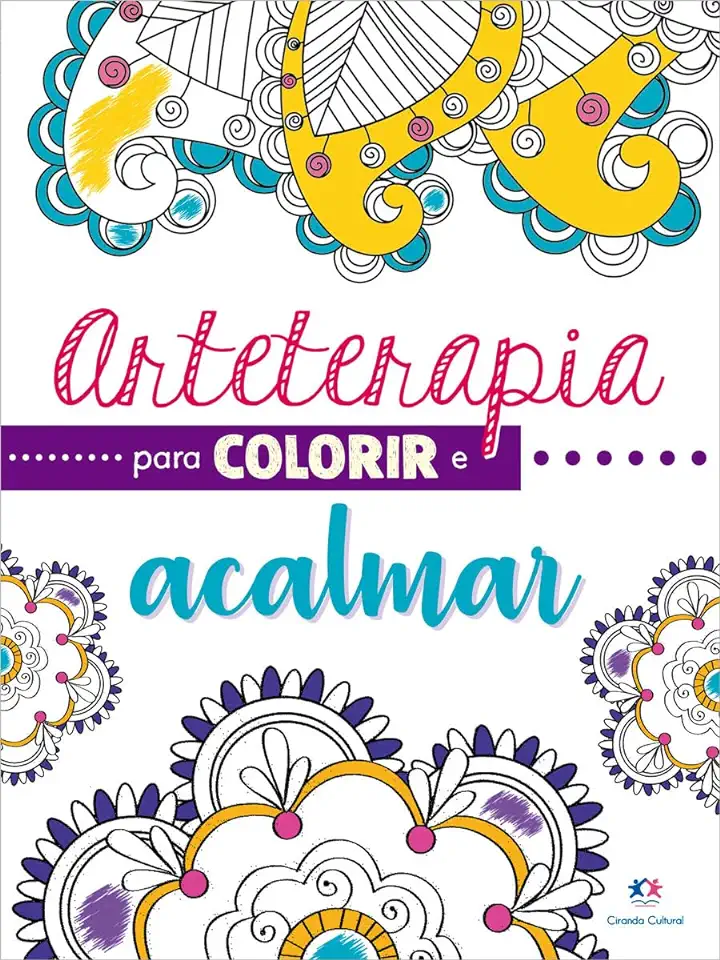 Capa do Livro Arteterapia para colorir e acalmar - Cultural, Ciranda