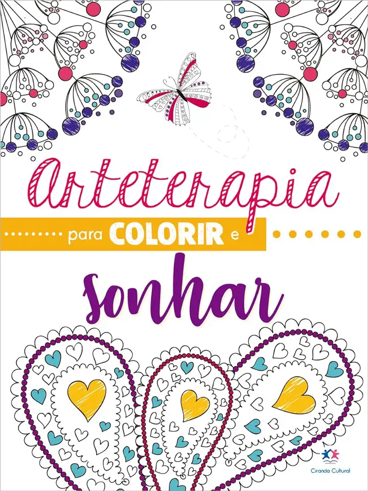 Capa do Livro Arteterapia para colorir e sonhar - Cultural, Ciranda