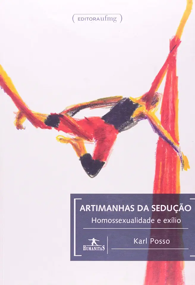 Capa do Livro Artimanhas da Sedução - Homossexualidade e Exílio - Karl Posso