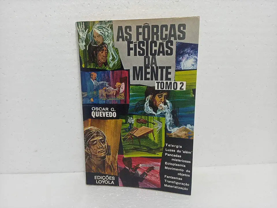 Capa do Livro As Forças Fisicas da Mente Tomo 2 - Oscar G. Quevedo