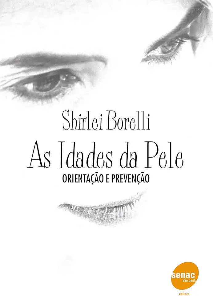 Capa do Livro As Idades da Pele - Orientação e Prevenção - Shirlei Borelli