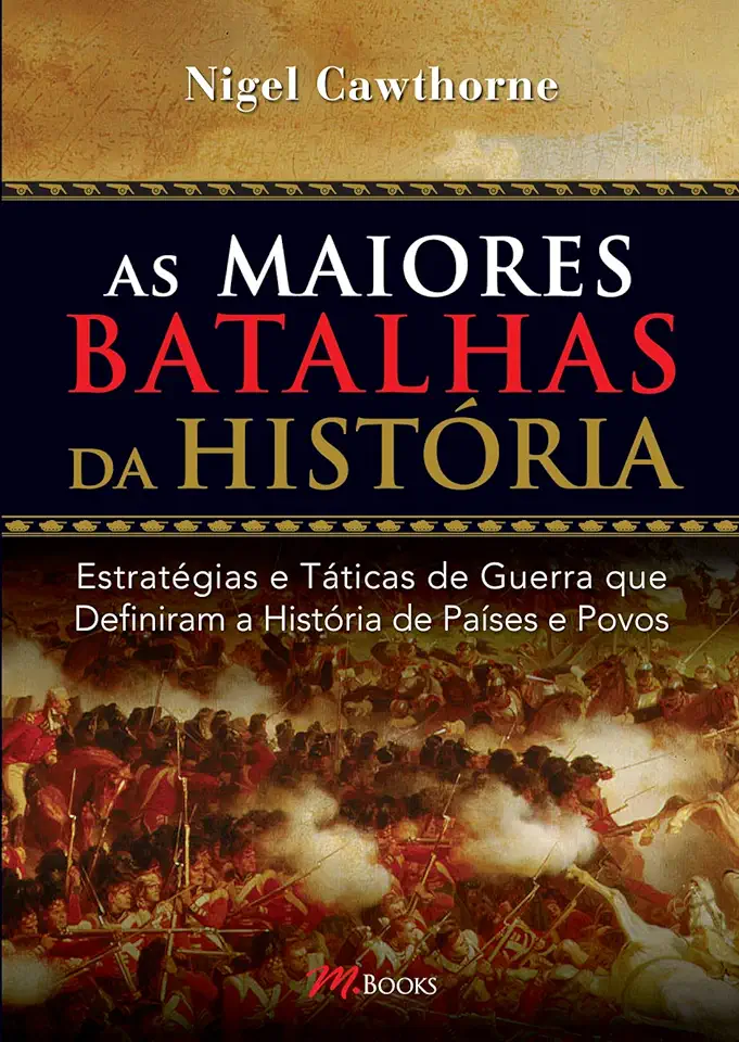 Capa do Livro As Maiores Batalhas da História - Nigel Cawthorne