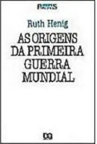 Capa do Livro As origens da primeira guerra mundial - Ruth Henig