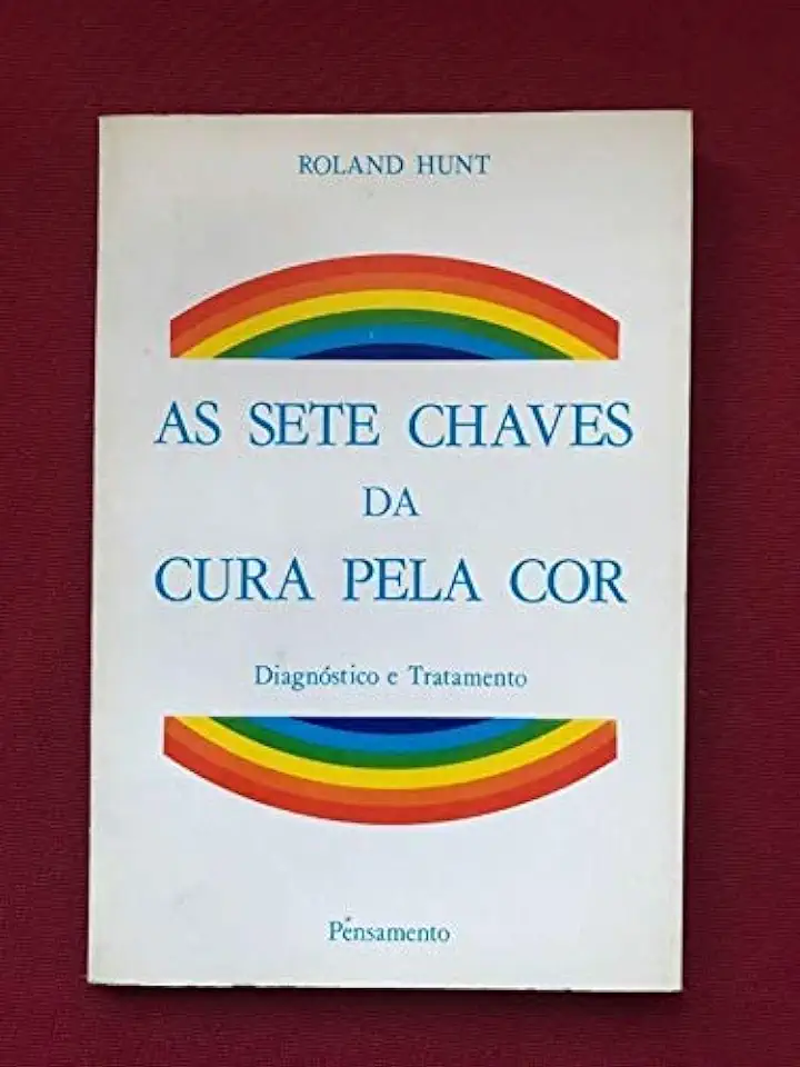 Capa do Livro As Sete Chaves da Cura pela Cor - Roland Hunt