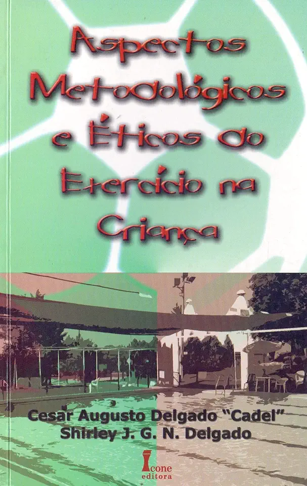 Capa do Livro Aspectos Metodológicos e Éticos do Exercício na Criança - Cesar Augusto Delgado Cadel