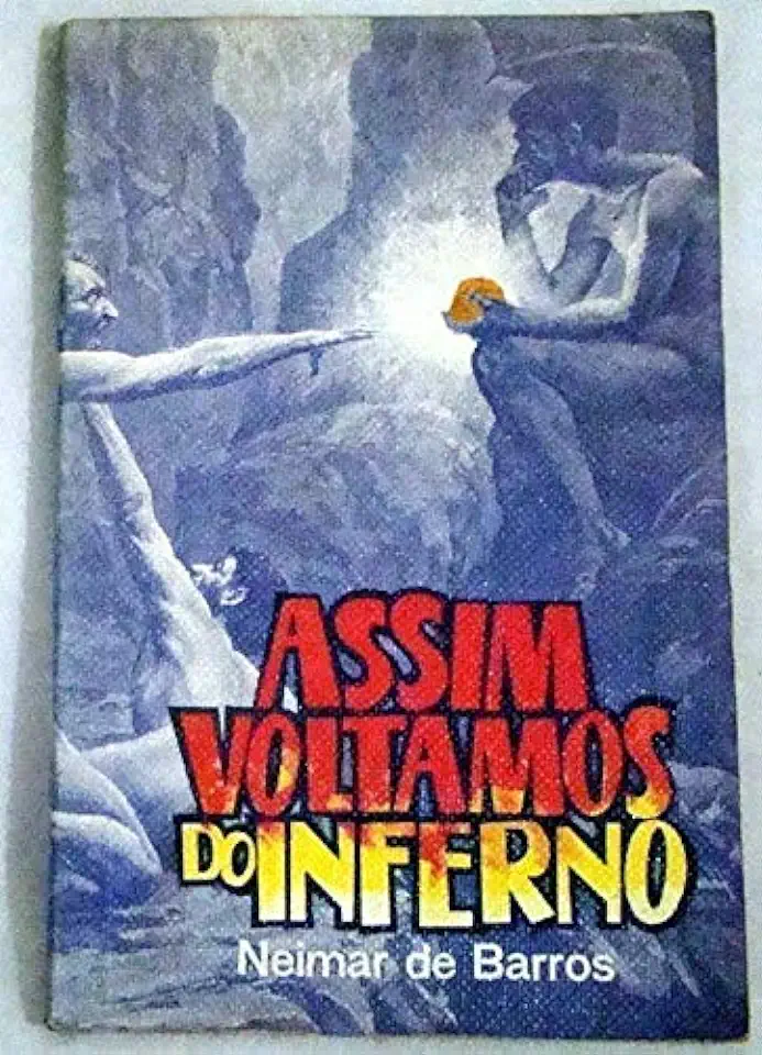 Capa do Livro Assim Voltamos do Inferno - Neimar de Barros