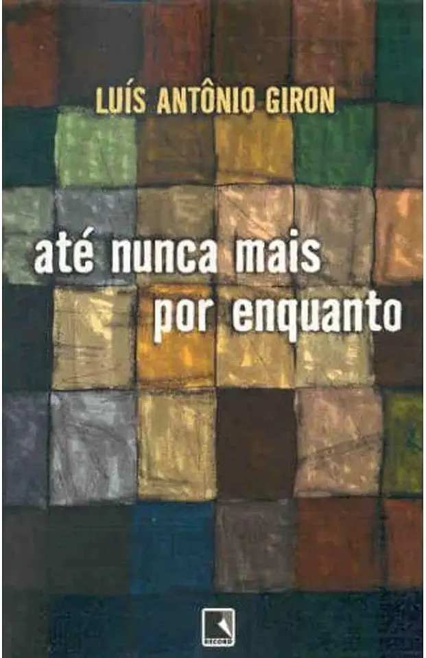 Capa do Livro Até Nunca Mais por Enquanto - Luís Antônio Giron