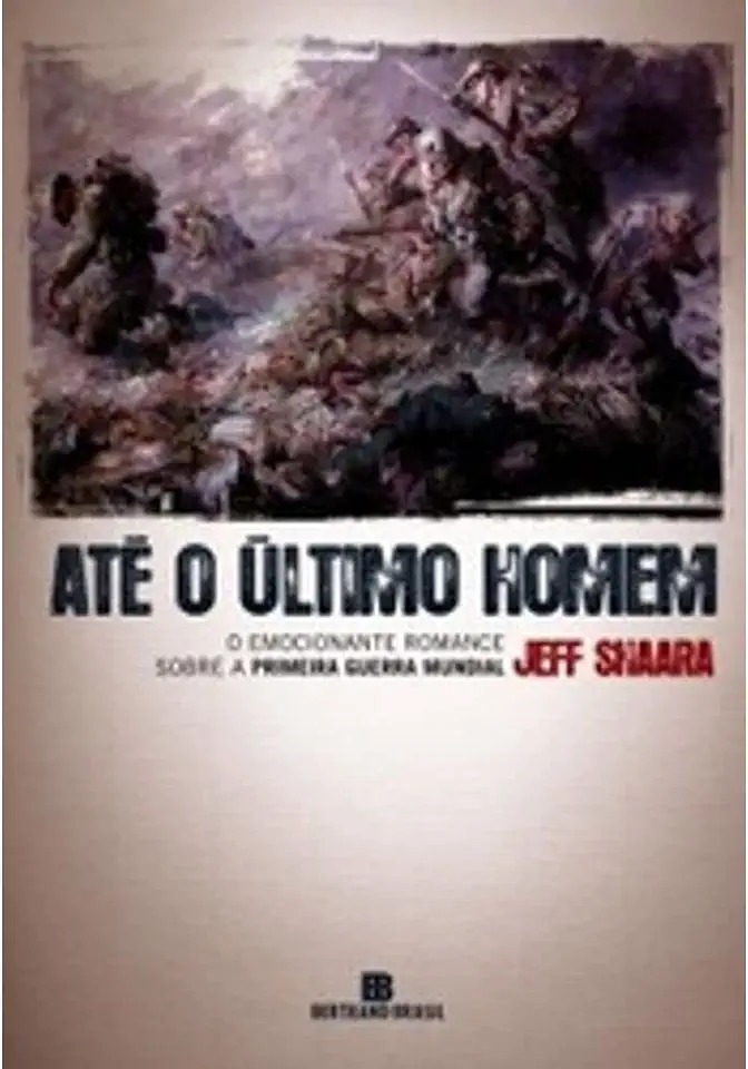 Capa do Livro Até o Último Homem - Jeff Shaara