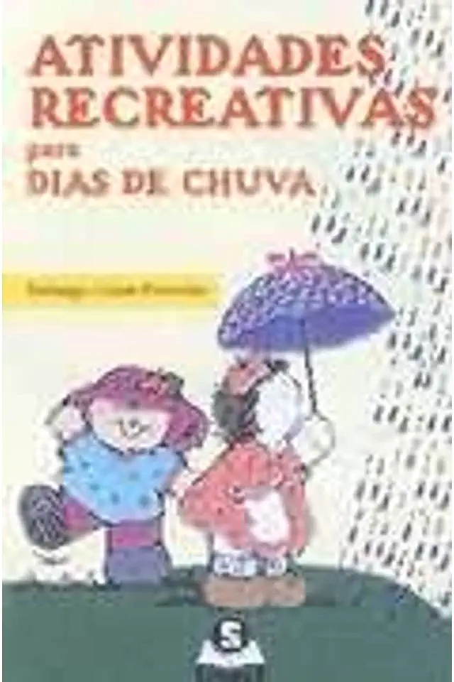 Capa do Livro Atividades Recreativas para Dias de Chuva - Solange Lima Ferreira