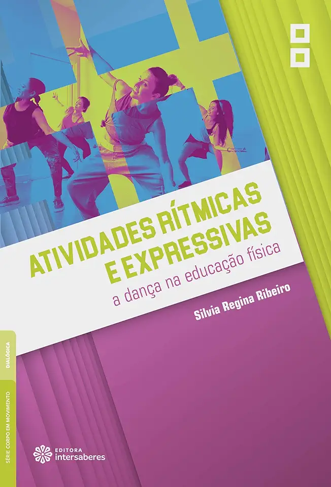 Capa do Livro Atividades rítmicas e expressivas - a dança na educação física - Ribeiro, Silvia Regina