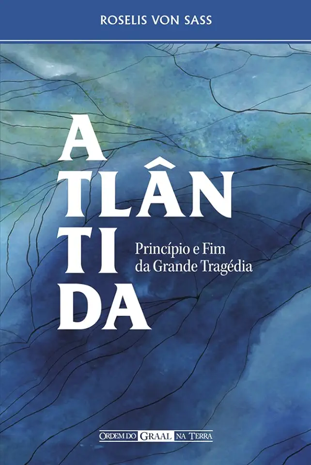 Capa do Livro Atlantida Principio e Fim da Grande Tragedia - Roselis Von Sass