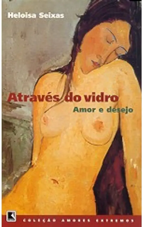 Capa do Livro Através do Vidro - Amor e Desejo - Heloisa Seixas