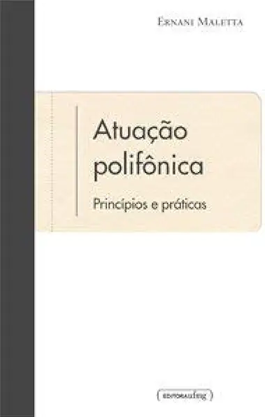 Capa do Livro Atuação Polifônica - Princípios e Práticas - Ernani Maletta