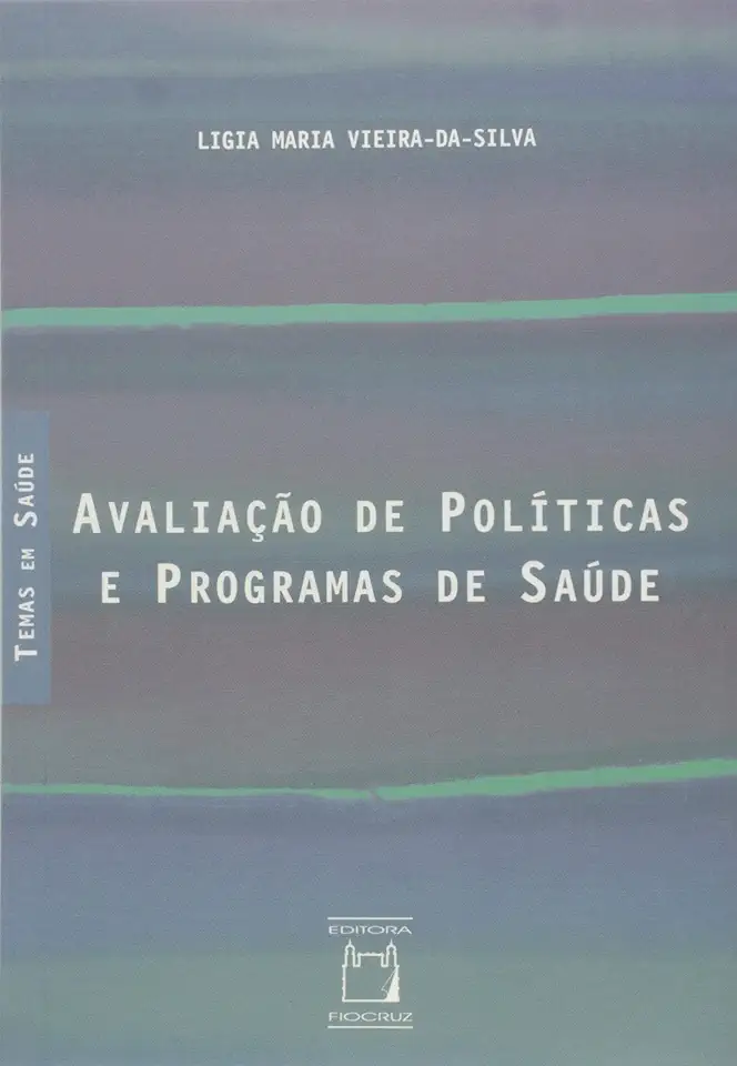 Capa do Livro Avaliação de Políticas e Programas de Saúde - Ligia Maria Vieira da Silva