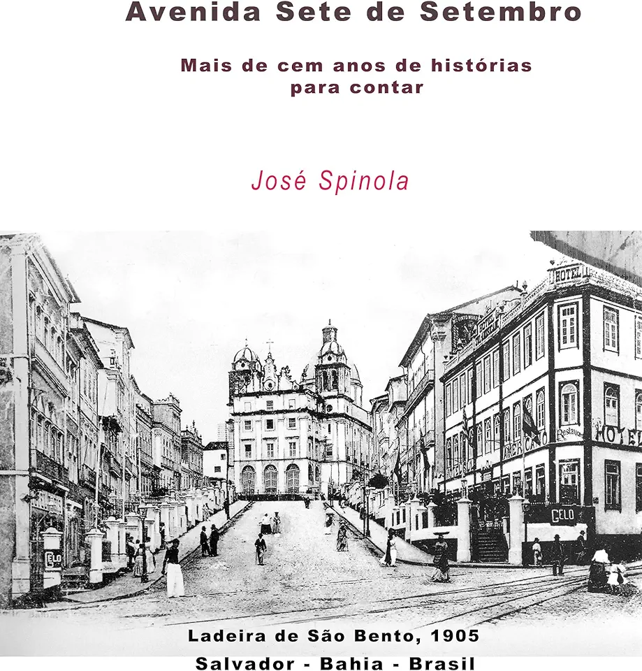 Capa do Livro Avenida Sete de Setembro : Cem Anos de História para Contar - José Spínola