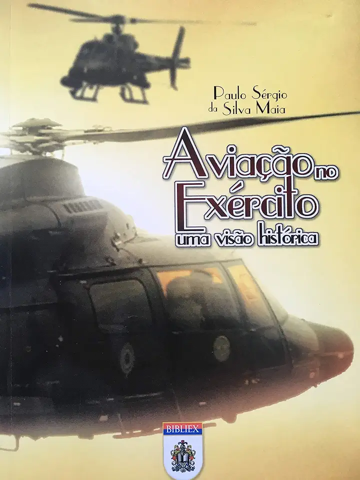 Capa do Livro Aviação no Exercito uma Visão Histórica - Paulo Sérgio da Silva Maia